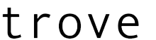 Trove